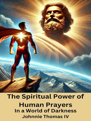 cover image of The Spiritual Power of Human Prayers   In a World of Darkness